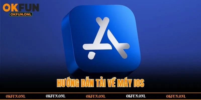 Hướng dẫn tải về máy ios