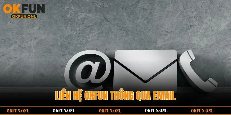 Liên hệ OKFUN thông qua email