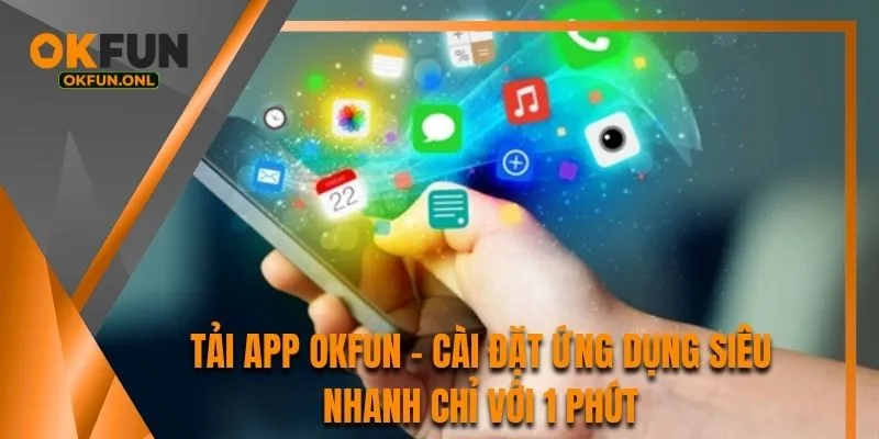 Tải App OKFUN
